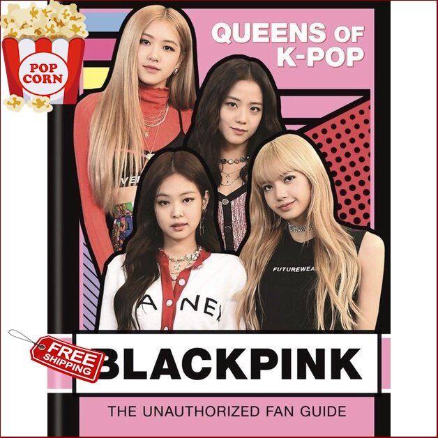 Your best friend  หนังสือ Blackpink: Queens of K-pop : The Unauthorized Fan Guide