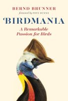 หนังสืออังกฤษมือ1 ใหม่ Birdmania : A Remarkable Passion for Birds [Hardcover]