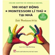 100 Hoạt Động Montessori Lí Thú Tại Nhà