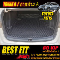 Toyota Altis 2019-รุ่นปัจจุบัน Trunk A (เฉพาะถาดท้ายรถแบบ A) ถาดท้ายรถ Toyota Altis 2019 2020 2021 2022 2023 2024 -รุ่นปัจจุบัน พรม6D VIP Bestfit Auto