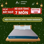 Nệm Massage Aroma Foam Cool Fresh Độ Dày 12cm Và 17cm Nâng Niu Giấc Ngủ