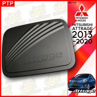 ครอบฝาถังน้ำมัน แอททราจ  ครอบฝาถัง ฝาปิดถัง ฝาครอบถัง MITSUBISHI ATTRAGE  2013 -2020 ดำด้าน ( PTP )