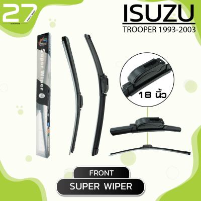 ใบปัดน้ำฝนหน้า ISUZU TROOPER ปี 1993 - 2003 /  รหัส ( B18 / B18 ) / SUPER WIPER - MADE IN TAIWAN