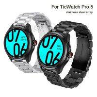 ✗❐ Stainless Steel Strap For TicWatch Pro 5 Watch Band Metal Replacement Wristband For TicWatch Pro 5 Bracelet Correa Accessories