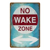 No Wake Zone ป้ายโลหะดีบุก Vintage แผ่นผนังสำหรับผับบาร์คลับ Home Hotel Decor Retro คำเตือน Poster