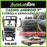 Toyota Corolla AE100 AE101 1992-1995 [MANUAL AIR COND] เครื่องเล่น Android ปลอก9 "นิ้ว (พร้อมซ็อกเก็ตโตโยต้า)