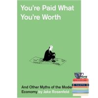 If you love what you are doing, you will be Successful. ! You’re Paid What You’re Worth: And Other Myths of the Modern Economy หนังสือใหม่ พร้อมส่ง
