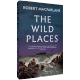 The wild places Robert MacFarlane classic of Robert MacFarlanes travel literature