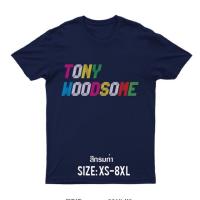 DSL001 เสื้อยืดผู้ชาย เสื้อยืด Tony WoodSome ,Tony Woodsome T-shirt ไซส์ XS - 8 XL พร้อมส่ง เสื้อผู้ชายเท่ๆ เสื้อผู้ชายวัยรุ่น