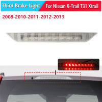 รถด้านหลังไฟเบรกดวงที่สามสำหรับ Nissan X-Trail T31 Xtrail 2008 2009 2010 2011 2012 2013ตำแหน่งสูงเมาหยุดสัญญาณโคมไฟ