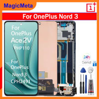 MagicMeta หน้าจอ6.74นิ้วของเหลวสำหรับ OnePlus Nord 3 CPH2491ชิ้นส่วนจอสัมผัสแอลซีดีของเครื่องแปลงดิจิทัลเปลี่ยนหน้าจอ LCD กรอบกลางสำหรับ OnePlus Nord 3