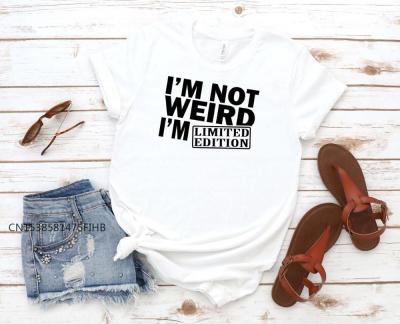 Im Not Weird Im Limited Edition Print Women Basic Tshirt Premium Casual Funny T Shirt Gift 90s Lady Yong Girl