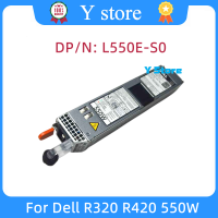 Y Store Original PSU สำหรับ R320 R420 550W Switching Power Supply L550E-S0 D550E-S0 DPS-550MB A RYMG6 0RYMG6 Fast Ship