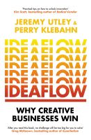 IDEAFLOW: WHY CREATIVE BUSINESSES WIN