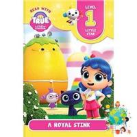 Products for you A Royal Stink (True and the Rainbow Kingdom, Level 1 (Little Star)) สั่งเลย!! หนังสือภาษาอังกฤษมือ1 (New)