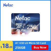 Netac Micro SD Card การ์ดหน่วยความจํา 256GB การ์ด SD 512GB 128GB 64GB U3 V30 A1 TF Card Cartao De Memoria สําหรับกล้องโทรศัพท์