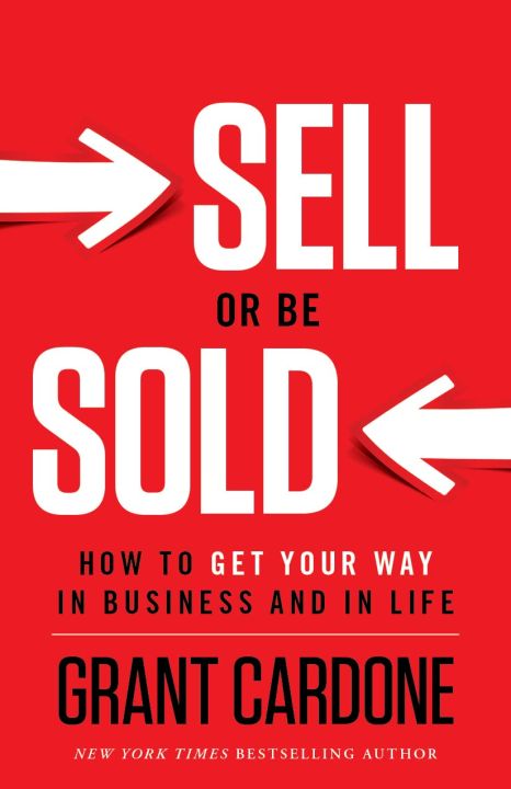 sell-or-be-sold-how-to-get-your-way-in-business-and-in-life