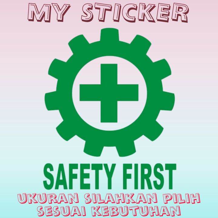 CUTTING STICKER SAFETY FIRST , STIKER HELM PROYEK K3 BISA JUGA UNTUK ...