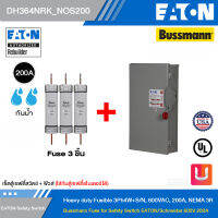 EATON&amp;Bussmann เซ็ตตู้เซฟตี้สวิตช์ + ฟิวส์ ขนาด 200 แอมป์ - ใส่กับตู้เซฟตี้ชไนเดอร์ได้ (1ตู้ + 3 ฟิวส์) รหัส DH364NRK_NOS200 สั่งซื้อได้ที่ร้าน Uelectric