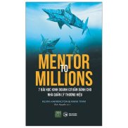 Sách - Mentor to millions - 7 bài học kinh doanh cơ bản dành cho nhà quản