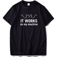 It Works On My Machine Tshirt Computer Java Letter Geek High Quality Crew Neck Eu Size Cotton T-Shirt 【Size S-4XL-5XL-6XL】