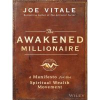 The Awakened Millionaire: A Manifesto for the Spiritual Wealth Movement โดย Joe Vitale