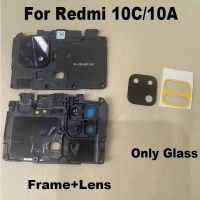 1PCS ต้นฉบับสําหรับ Xiaomi Redmi 10C 10A กระจกหลัง เลนส์ กล้องด้านหลัง กระจกพร้อมกรอบกาวกาวกาว