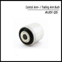 AUDI บู๊ชปีกนกล่าง เบอร์ 3 Audi Q5 ออดี้ คิว5 Control Arm - / Trailing Arm Bush