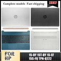 Newprodectscoming New For HP 15 DY 15T DY 15 EF 15S FQ TPN Q222 TPN Q230 Laptop Top Case LCD Back Cover Hinge Cover Keyboard Bottom Case 15 DY