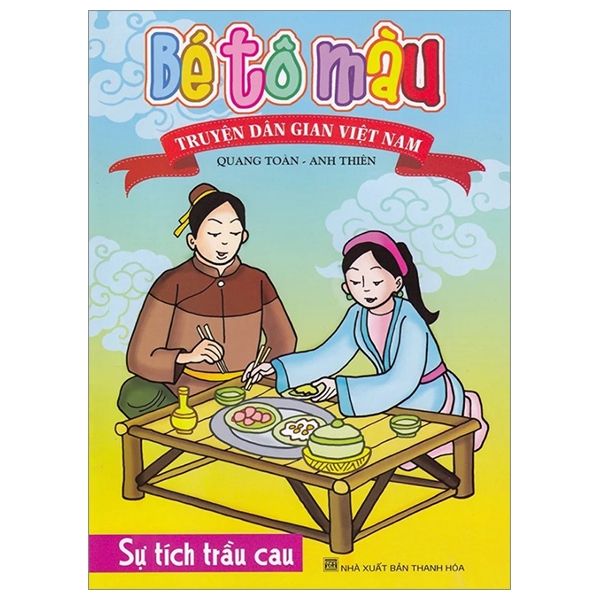 Bé Tô Màu Truyện Dân Gian Việt Nam - Children coloring book of Vietnamese folklore: \