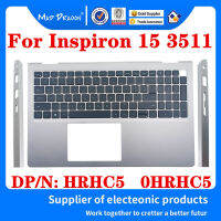 ใหม่0HRHC5 HRHC5สำหรับ Inspiron 15 3511แล็ปท็อปเปลี่ยน Palmrest บนปกกรณีไม่มีด้วย Backlit แป้นพิมพ์เปลือกเงิน