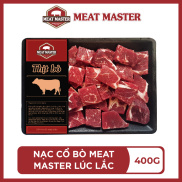 HCM  Nạc cổ bò Meat Master Lúc Lắc  400 G  - Giao nhanh
