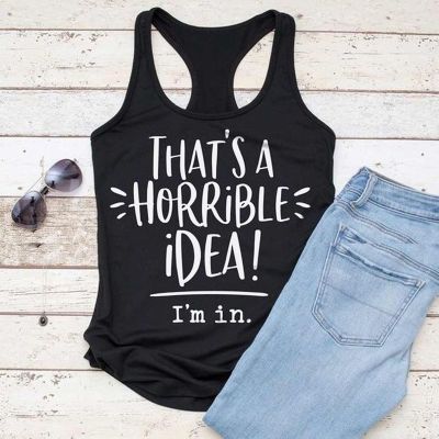 Thats A Horrible Idea Im In Print Tank Summer Women Sexy Flowy Racerback Funny Tank Top Lady Casual Relaxed-fit Gym Tank Vest