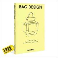 own decisions. ! Fashionary Bag Design: A Handbook for Accessories Designers