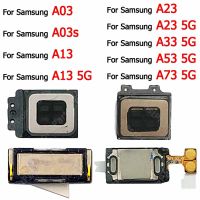 Samsung Galaxy A03 A03s A23 A33 A53 A73 5G หูฟังใหม่สำหรับหูฟังหูฟังตัวบนตัวรับสัญญาณด้านหน้าอะไหล่ซ่อม