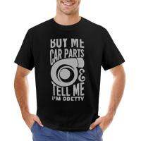 Buy Me Car Parts And Tell Me IM Pretty T-Shirt Sweat Shirt Anime T-Shirt Summer Tops Men T Shirts