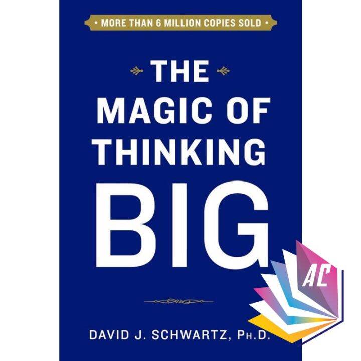 The Magic of Thinking Big by David Schwartz, Ph.D. | Lazada