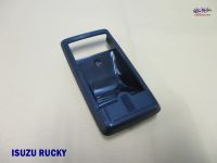 ISUZU ROCKY OPEN HANDLE SOCKET INSIDE LH or RH SET "BLACK" (1 PC.) #เบ้ารองมือเปิดใน ซ้าย / ขวา  สีดำ 1 ชิ้น