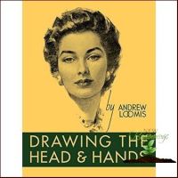 Loving Every Moment of It. Drawing the Head and Hands [Hardcover]