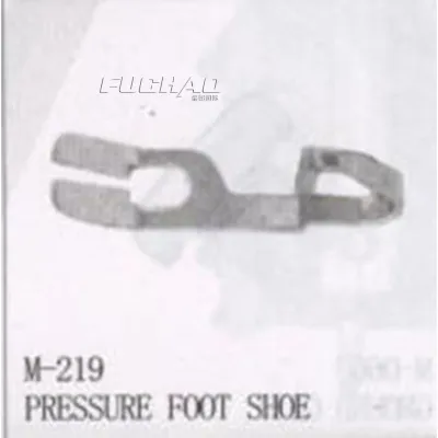 M-219 PRESSURE FOOT SHOE(JZ-58035) Sewing Machine Parts
