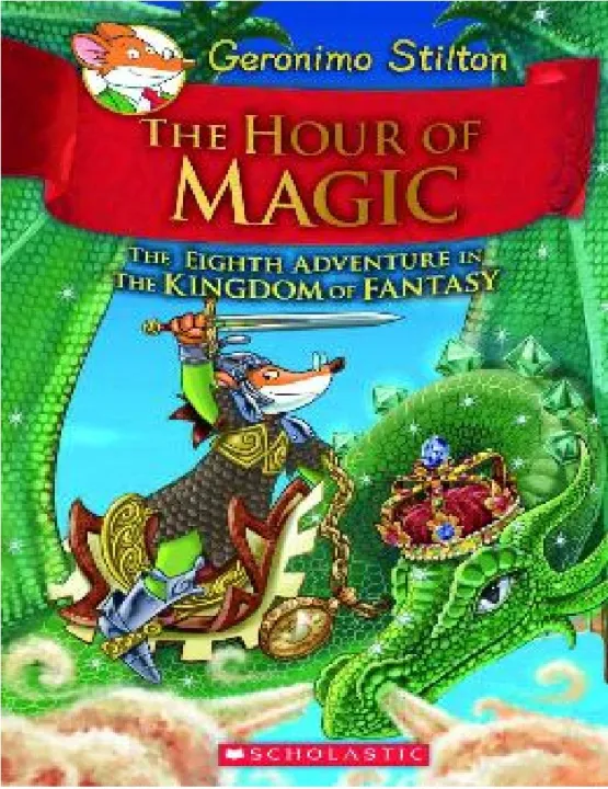 Geronimo Stilton and the Kingdom of Fantasy 8 The Hour of Magic