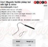 FORCE กระจกส่องจุดอับ กระจกส่องเครื่อง 3-in-1 3-in-1 Magnetic ffllexible pickup tool with light &amp; mirror Model 617L