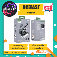 Acefast รุ่น T7 TWS Headset Unrivalled หูฟังบลูทูธ คุณภาพสูง เวอร์ชั่น5.2 แท้พร้อมส่ง (110366)