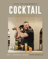 หนังสืออังกฤษใหม่ Steve the Bartenders Cocktail Guide : Tools - Techniques - Recipes [Hardcover]
