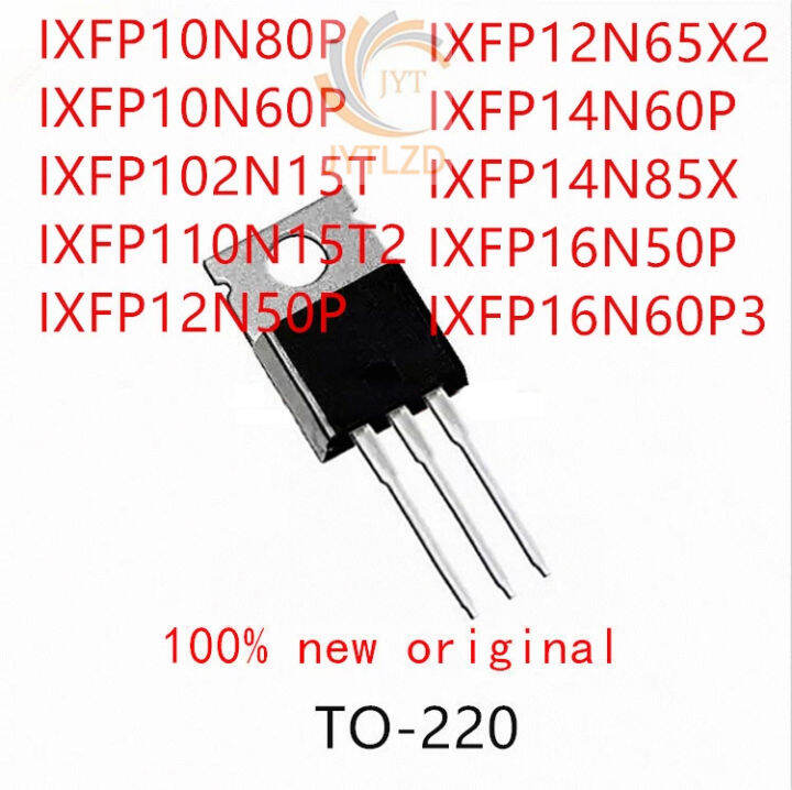 10PCS IXFP10N80P IXFP10N60P IXFP102N15T IXFP110N15T2 IXFP12N50P IXFP12N65X2 IXFP14N60P IXFP14N85X IXFP16N50P IXFP16N60P3 TO-220