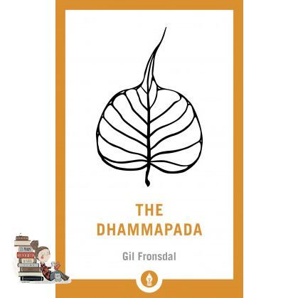 (Most) Satisfied. DHAMMAPADA, THE: A NEW TRANSLATION OF THE BUDDHIST CLASSIC