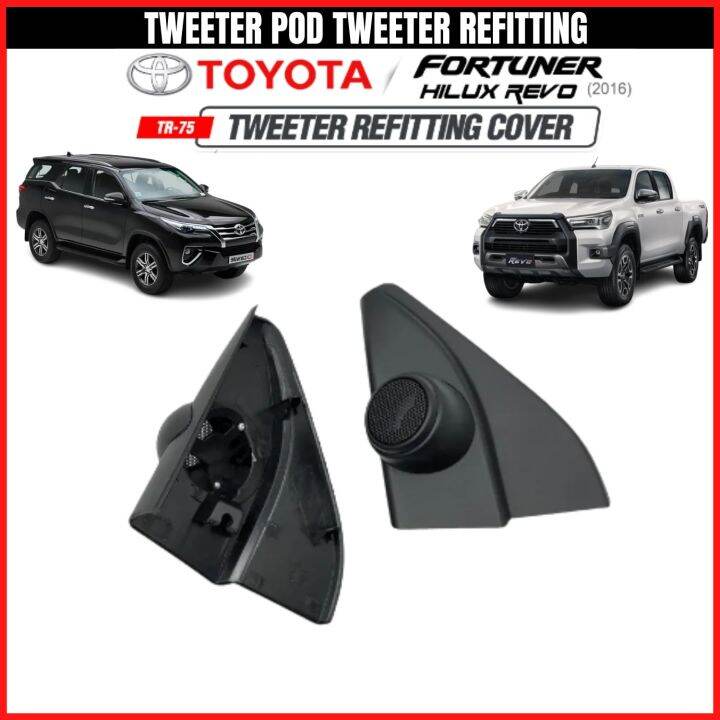 TR-75 TOYOTA FORTUNER 2016-2021 & HILUX TREVO TWEETER POD TWEETER ...