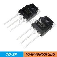 2ชิ้น TGAN40N60F2DS TO-3P 40N60F2DS 40A TO3P/600V เครื่องเชื่อมอินเวอร์เตอร์ IGBT Tube ใหม่ดั้งเดิม