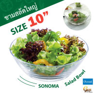 ชาม ชามสลัด ชามแก้ว 10" Sonoma ชามใบใหญ่ โอเชี่ยนกลาส SONOMA SALAD BOWL P01825