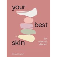 [หนังสือนำเข้า] Your Best Skin: The Science of Skincare - Hannah English dermatology ผิวหนัง ภาษาอังกฤษ English book